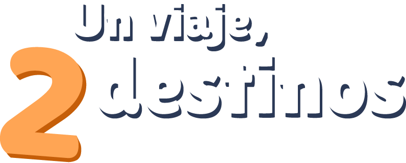 1 viaje 2 destinos